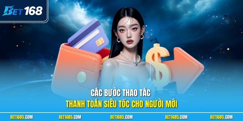 Các bước thao tác thanh toán siêu tốc cho người mớ