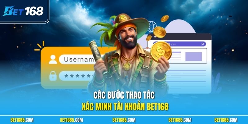 Các bước thao tác xác minh tài khoản BET168