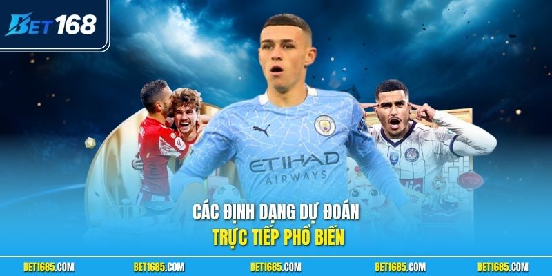 Các định dạng dự đoán trực tiếp phổ biến