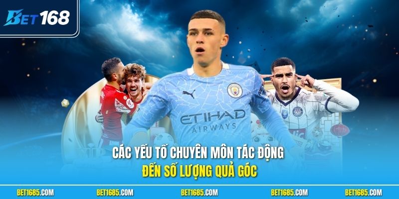 Các yếu tố chuyên môn tác động đến số lượng quả góc