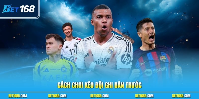 Cách Chơi Kèo Đội Ghi Bàn Trước - Bí Kíp Soi Kèo Chuẩn