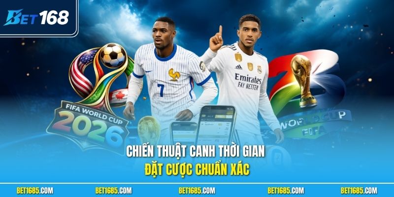 Chiến thuật canh thời gian đặt cược chuẩn xác