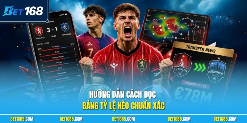 Hướng dẫn cách đọc bảng tỷ lệ kèo chuẩn xác