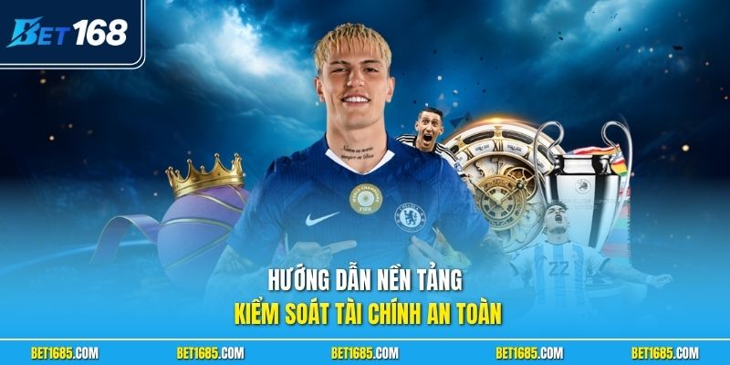 Hướng dẫn nền tảng kiểm soát tài chính an toàn