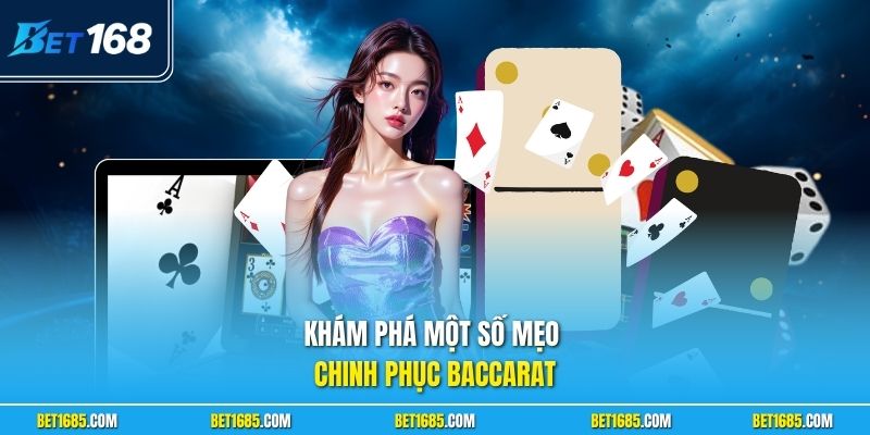 Khám phá một số mẹo chinh phục Baccarat