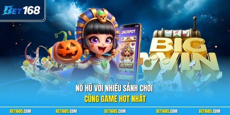 BET168 - Xem Tỷ Lệ Kèo Chính Xác Từ BET168.COM Chuẩn 6 Nổ hũ với nhiều sảnh chơi cùng game hot nhất