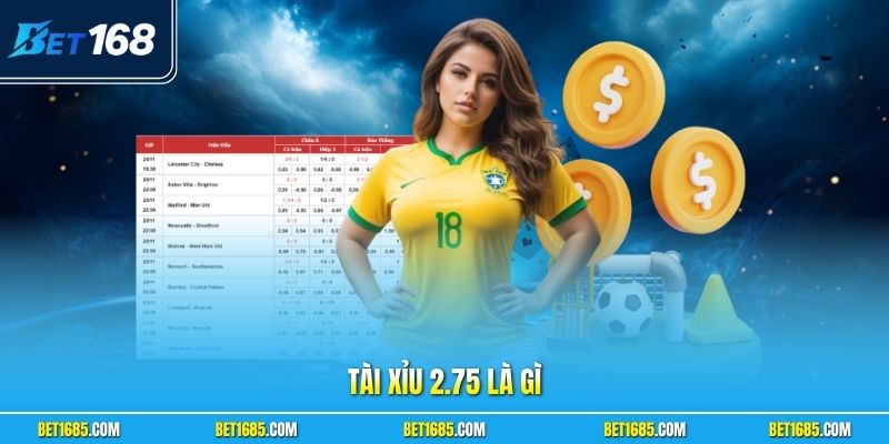 Tài Xỉu 2.75 Là Gì? Cẩm Nang Phân Tích Tỷ Lệ Bóng Đá Chuẩn