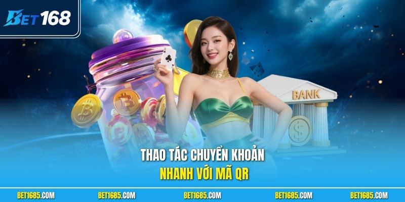 Thao tác chuyển khoản nhanh với mã QR