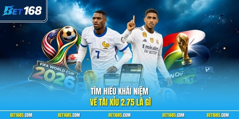 Tìm hiểu khái niệm về tài xỉu 2.75 là gì