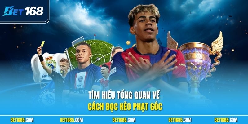 Tìm hiểu tổng quan về cách đọc kèo phạt góc